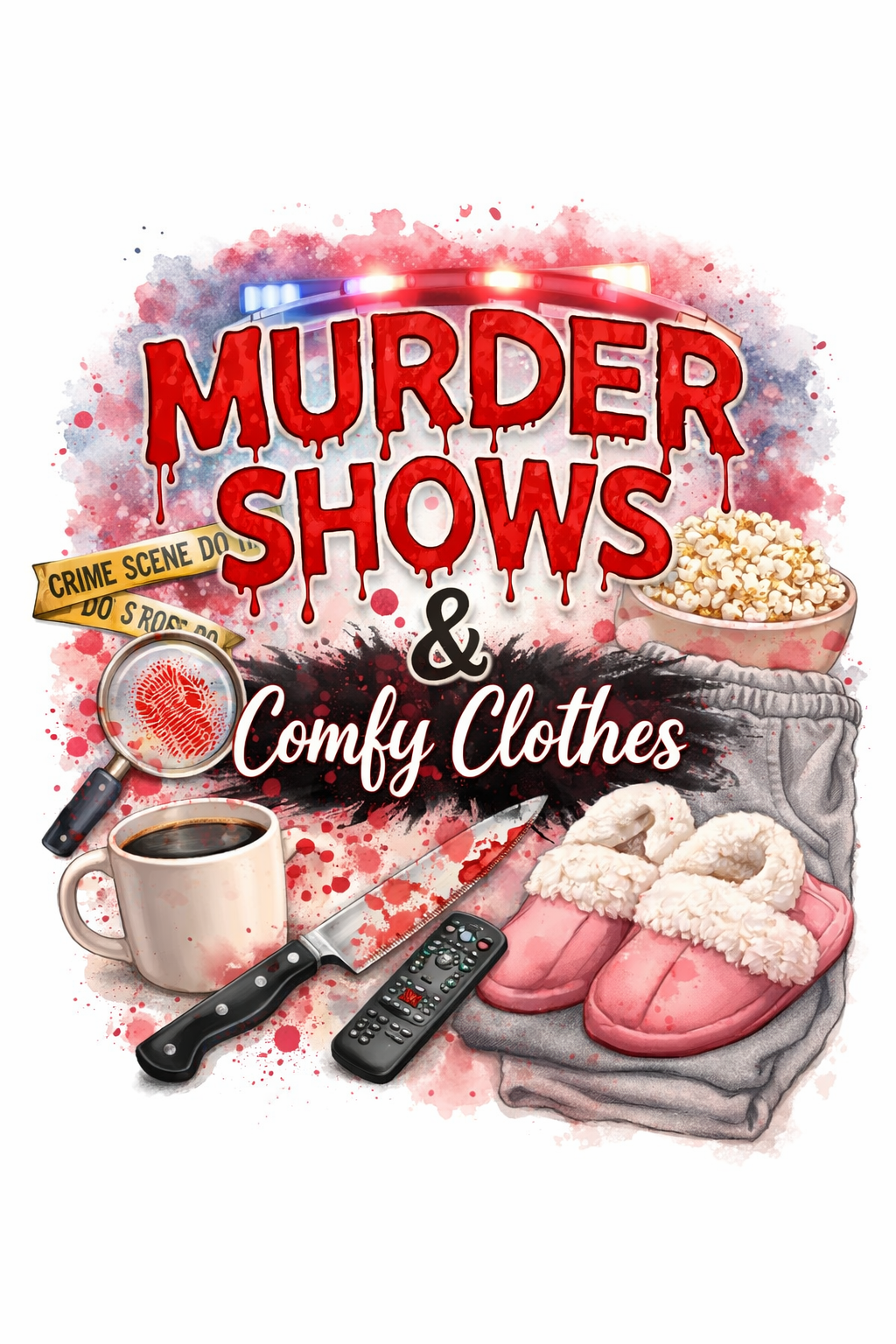 Murder Shows & Comfy clothes DTF Transfer