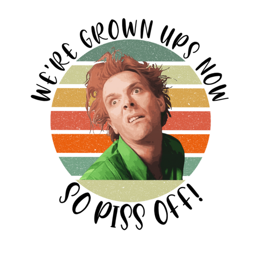 Drop Dead Fred- Piss off DTF Transfer